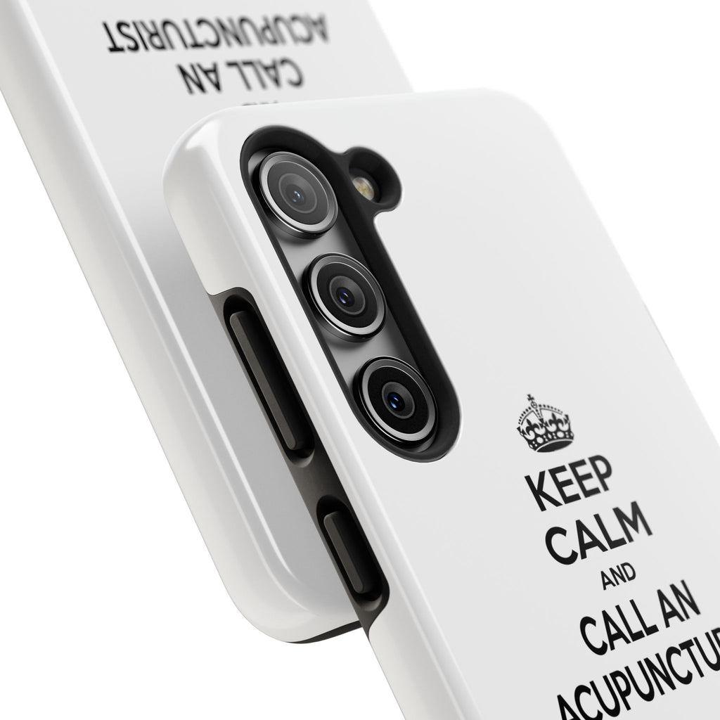 Keep Calm and Call an Acupuncturist - Tough Phone Cases