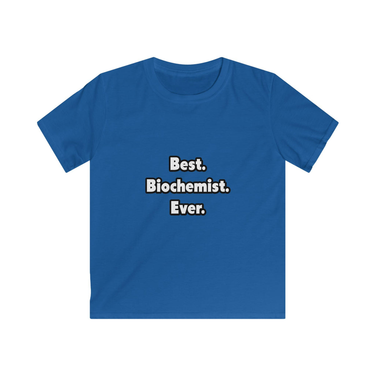 Best. Biochemist. Ever - Kids Softstyle Tee