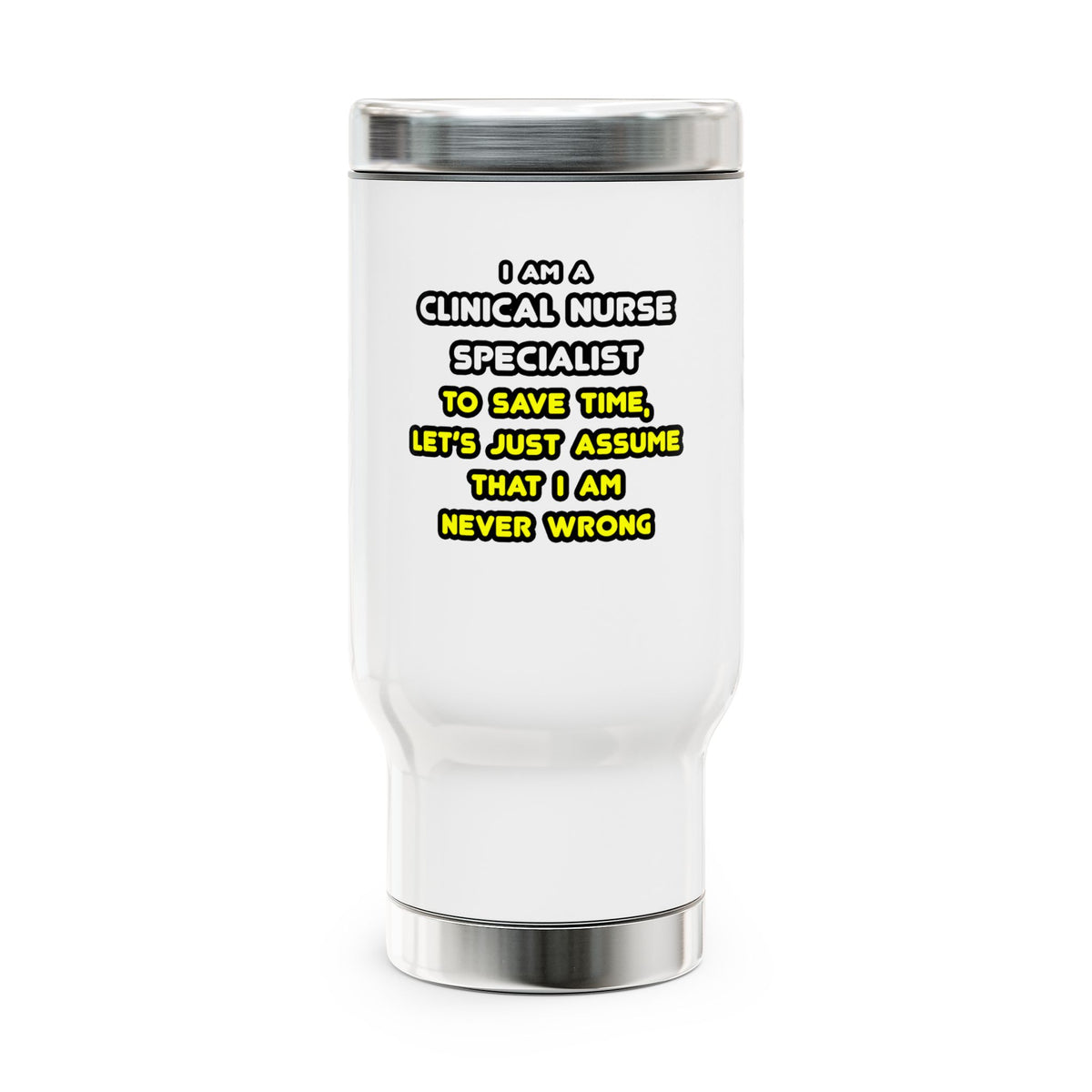 Funny Clinical Nurse Specialist T Shirts and Gifts - Stainless Steel Travel Mug with Handle, 14oz