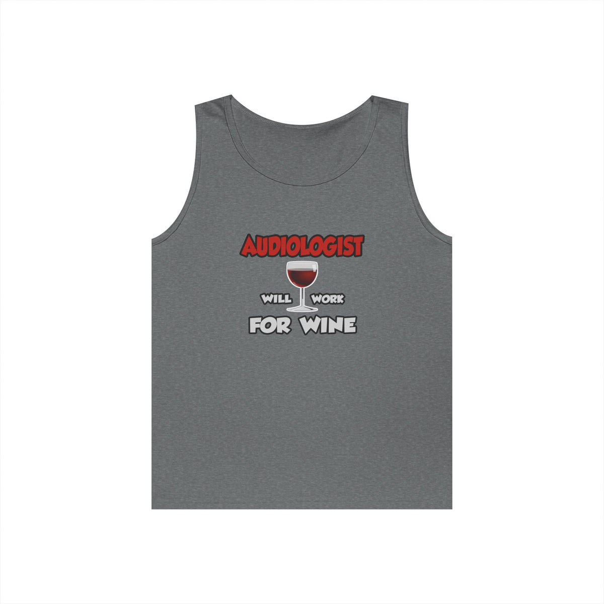 Audiologist ... Will Work For Wine - Unisex Heavy Cotton Tank Top