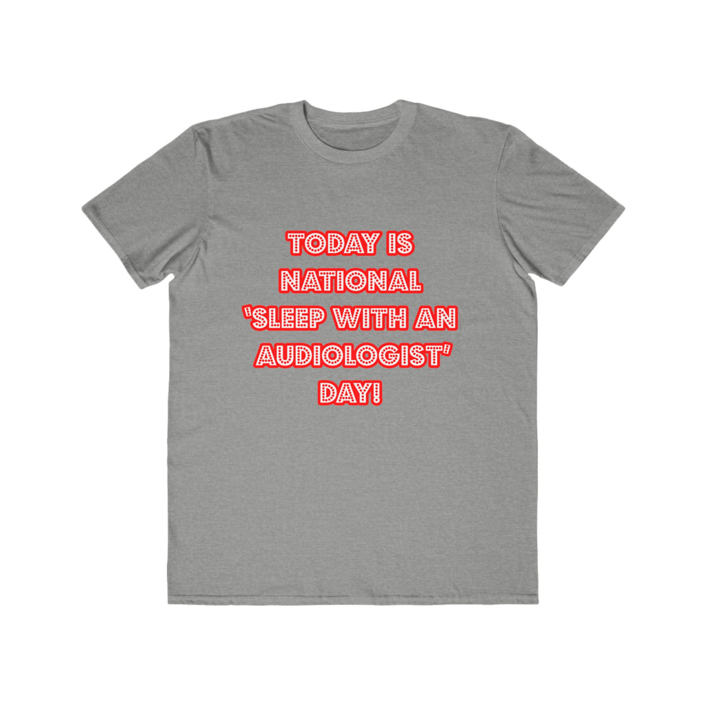 National 'Sleep With an Audiologist' Day - Men's Lightweight Fashion Tee
