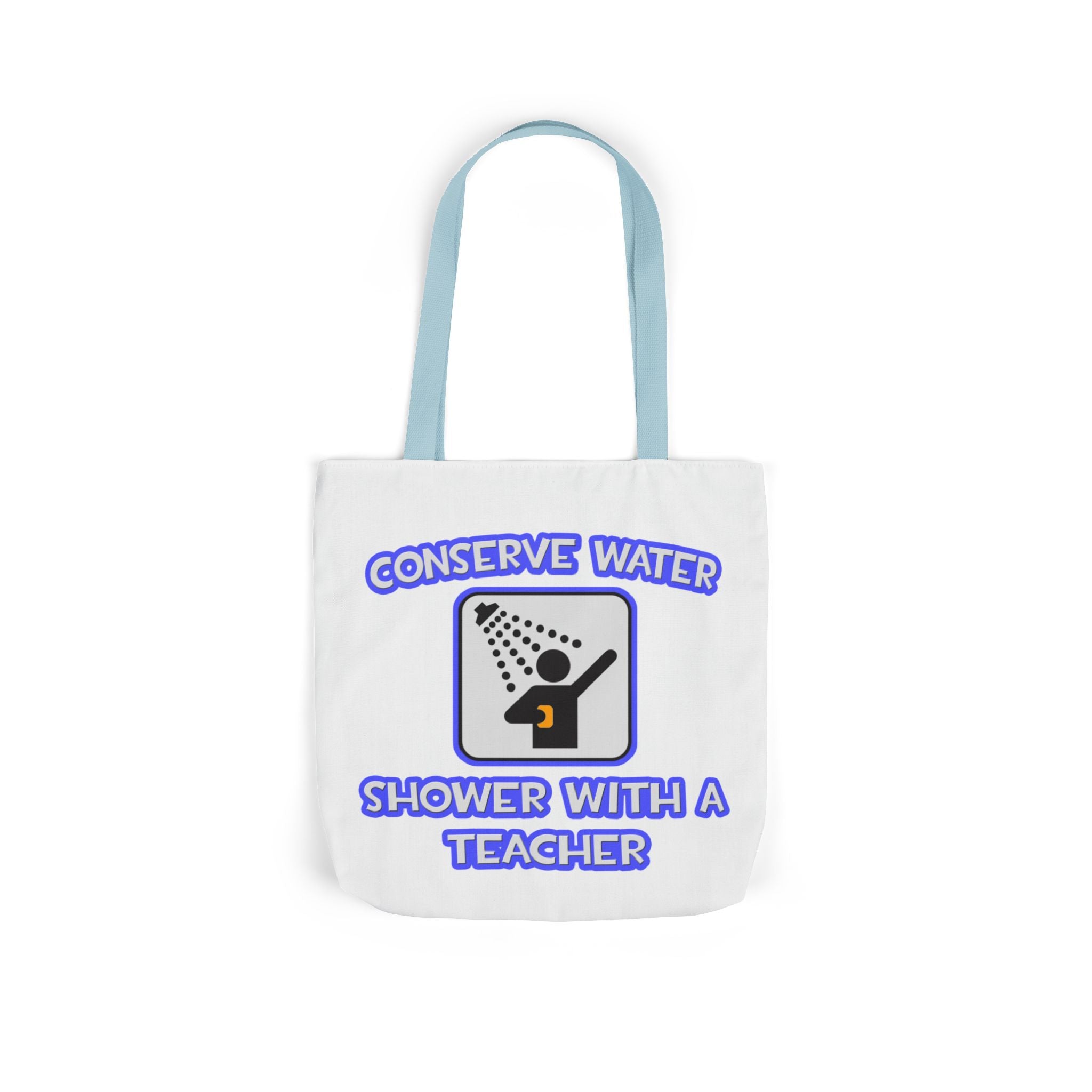 Conserve Water .. Shower With a Teacher - Canvas Tote Bag, 5-Color Straps