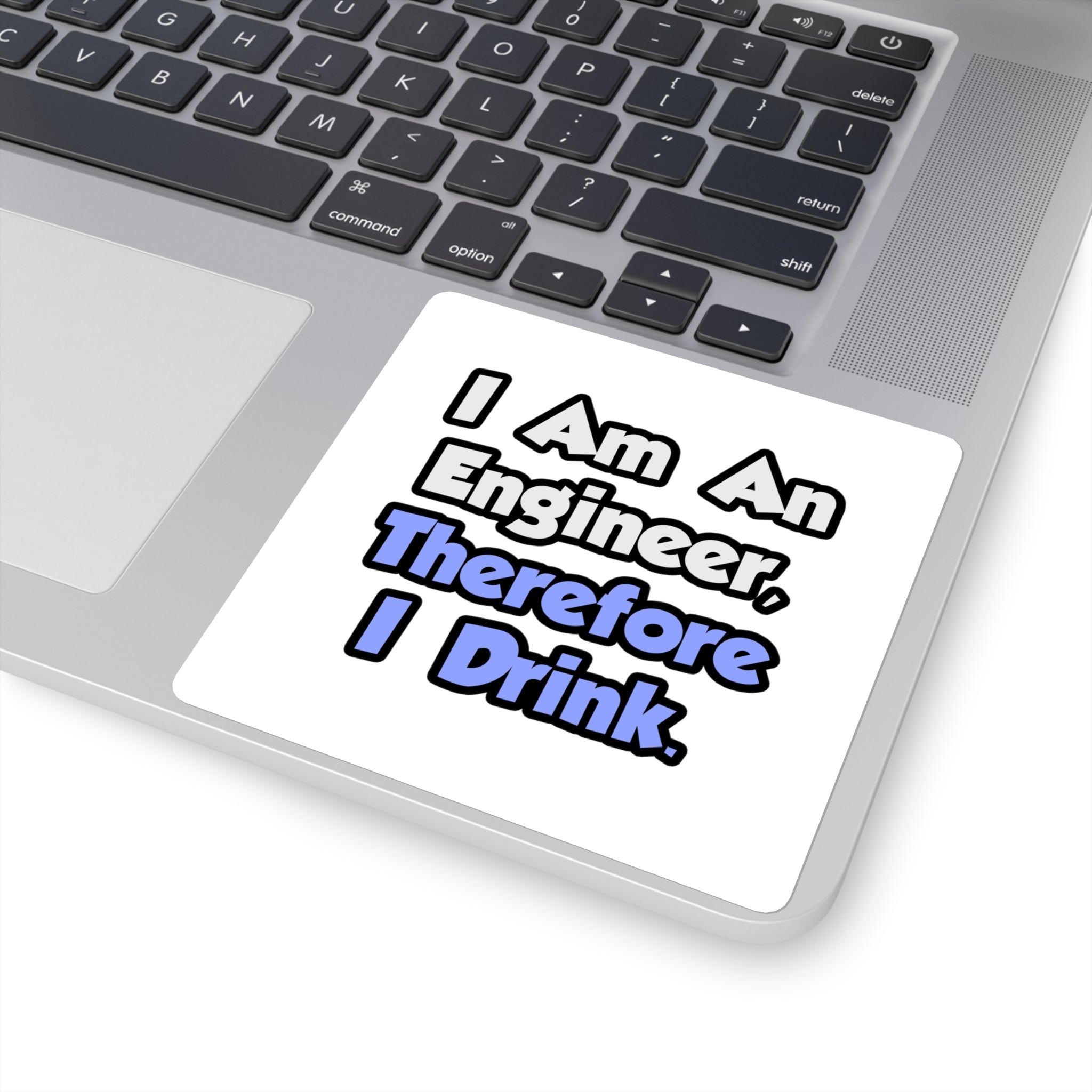 I Am An Engineer, Therefore I Drink - Square Stickers