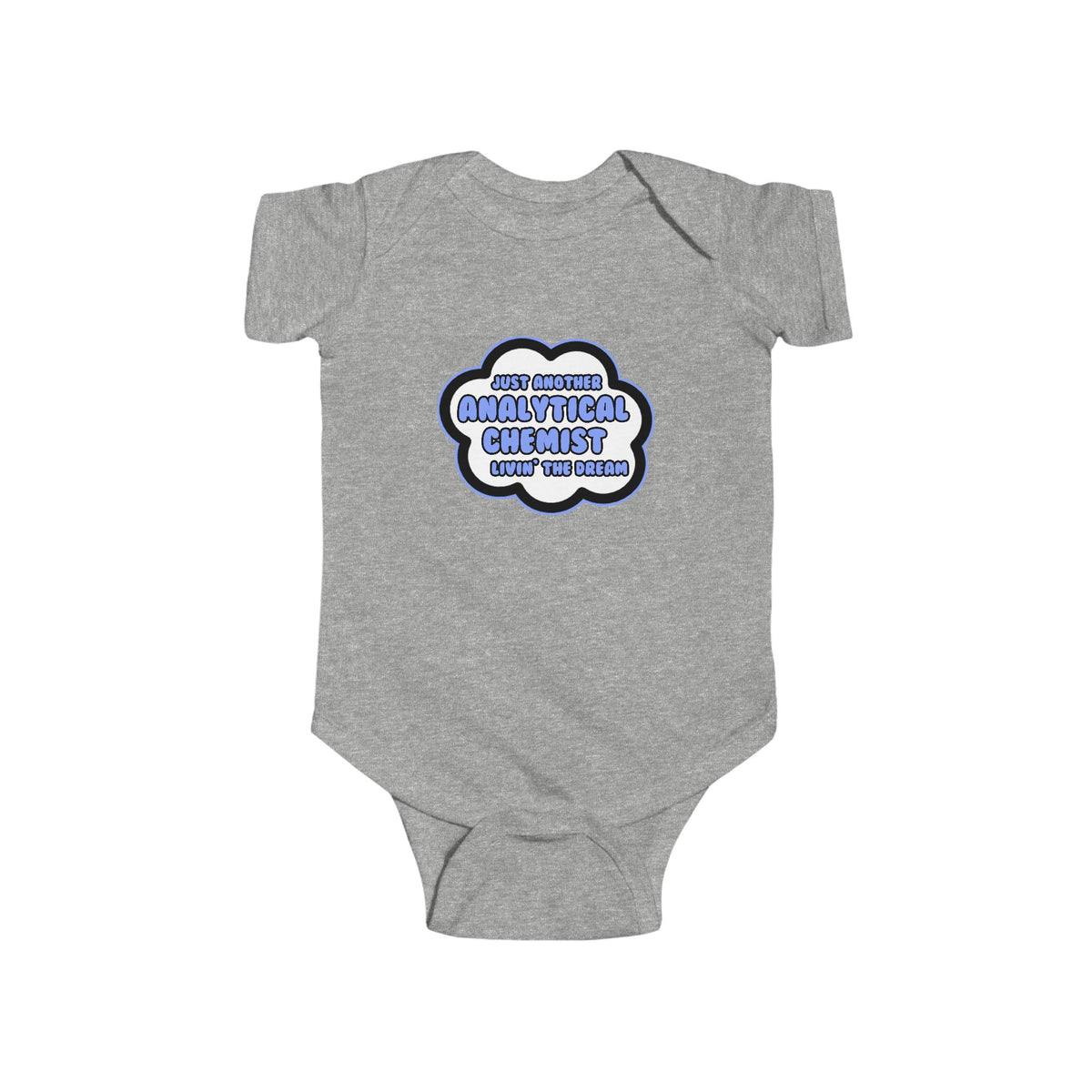 Analytical Chemist .. Livin' The Dream - Infant Fine Jersey Bodysuit