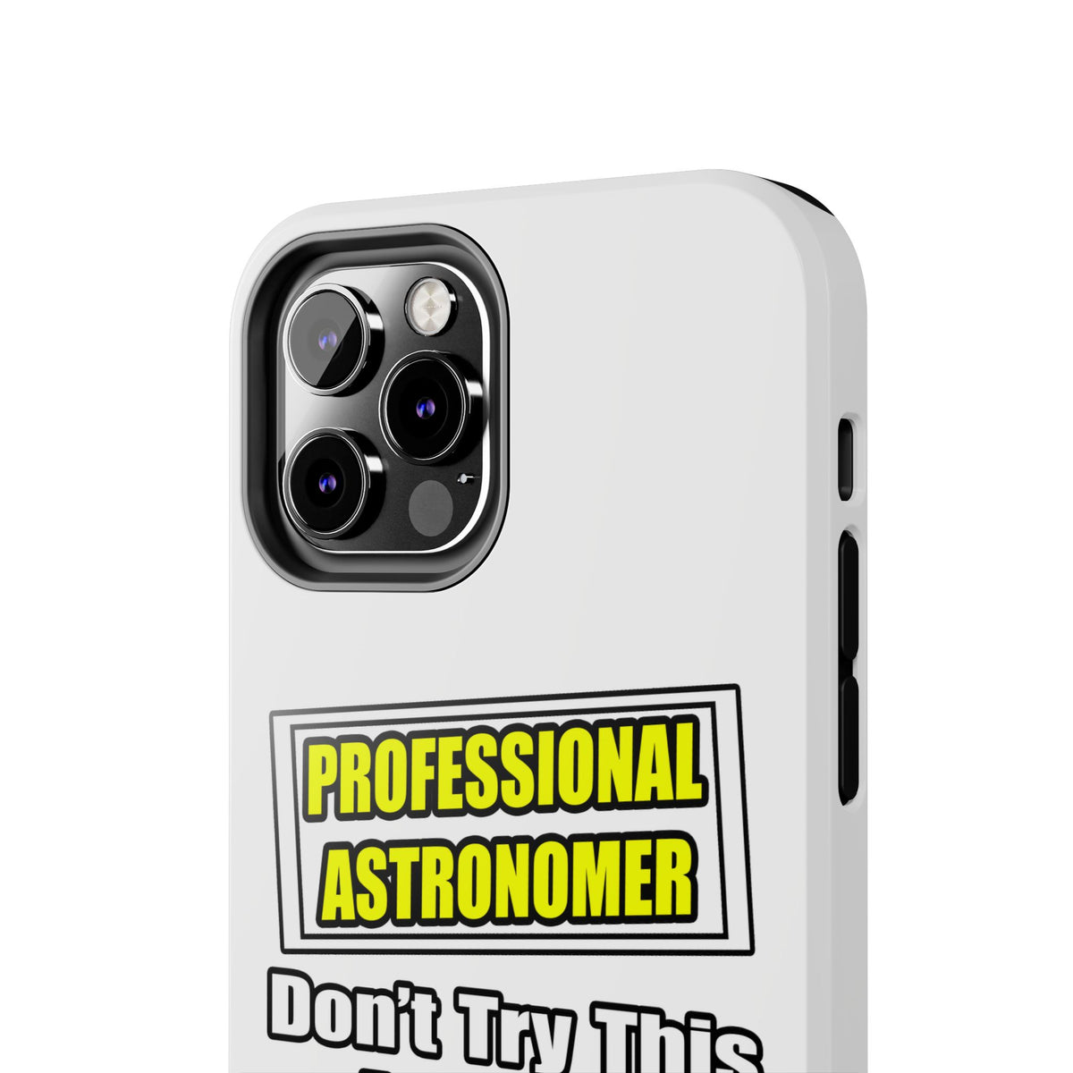 Professional Astronomer...Joke - Tough Phone Cases