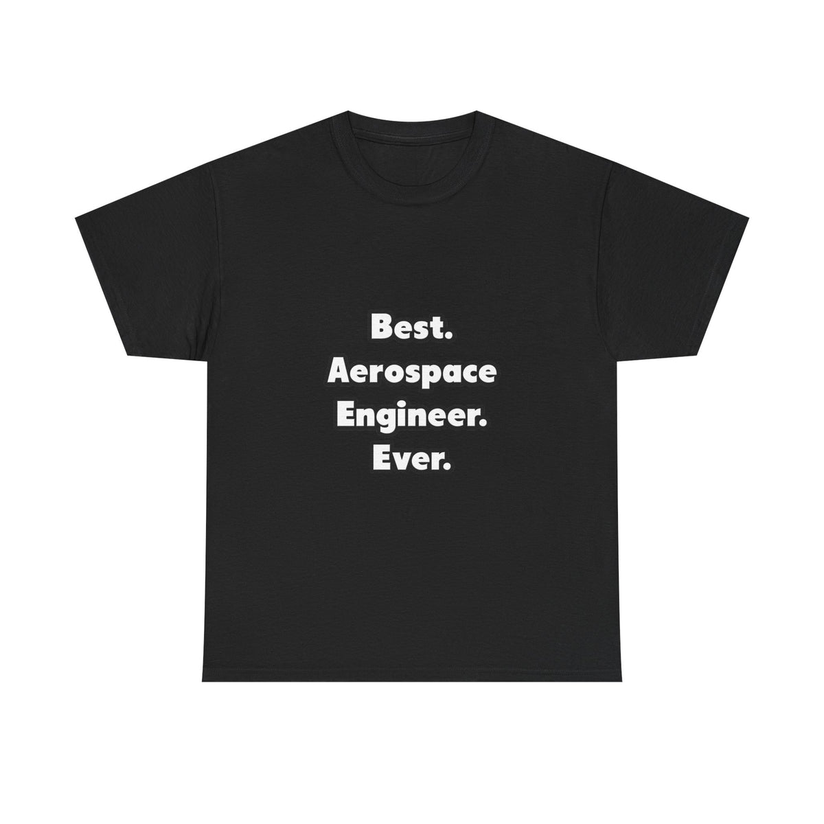 Best. Aerospace Engineer. Ever - Unisex Heavy Cotton Tee