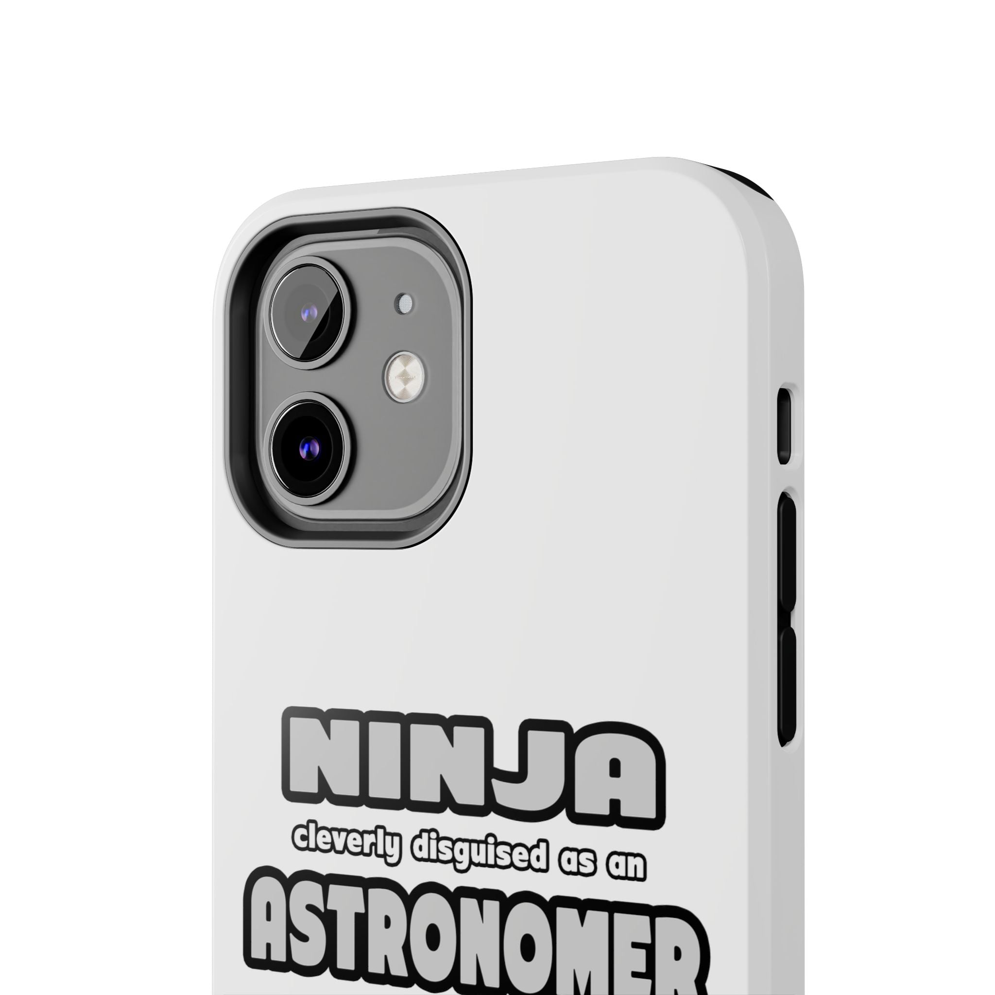Ninja Cleverly Disguised As An Astronomer - Tough Phone Cases