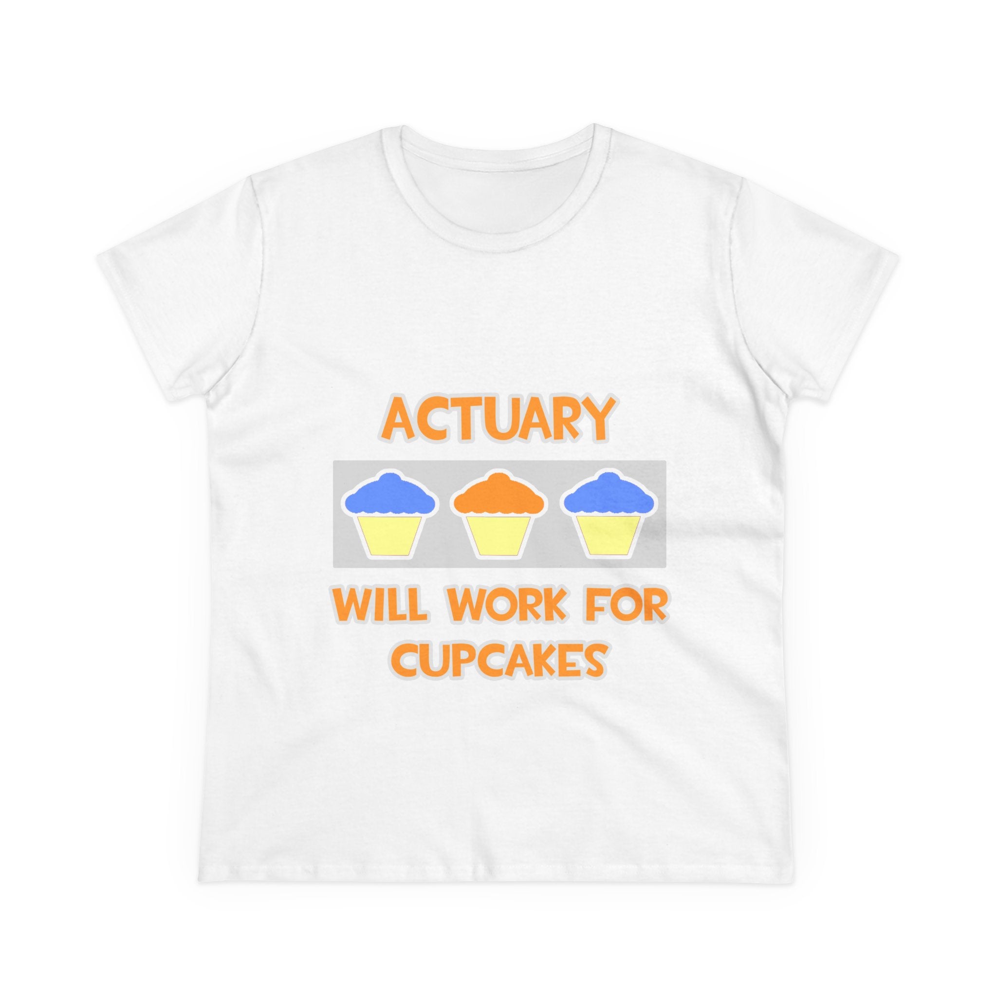 Actuary ... Will Work For Cupcakes - Women's Midweight Cotton Tee