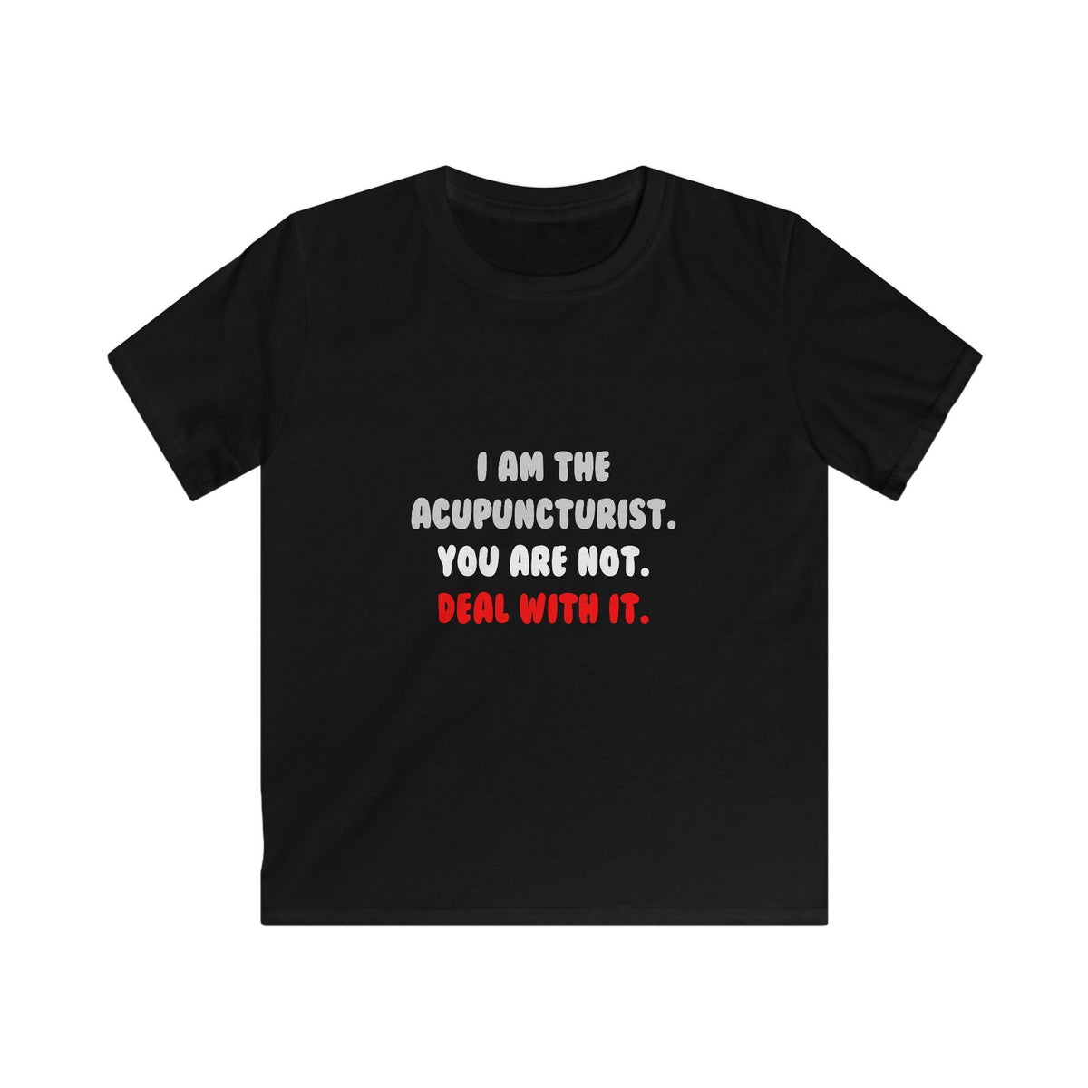 Deal With It ... Funny Acupuncturist - Kids Softstyle Tee