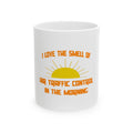 Smell of Air Traffic Control in the Morning - Ceramic Mug, (11oz, 15oz)