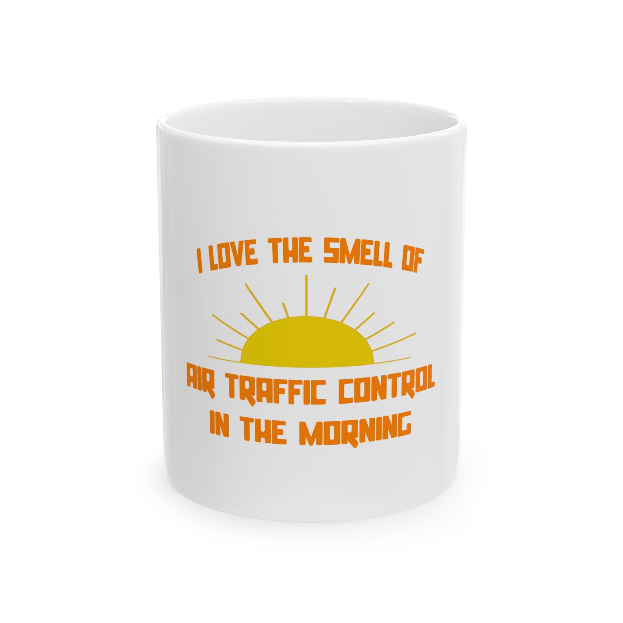 Smell of Air Traffic Control in the Morning - Ceramic Mug, (11oz, 15oz)
