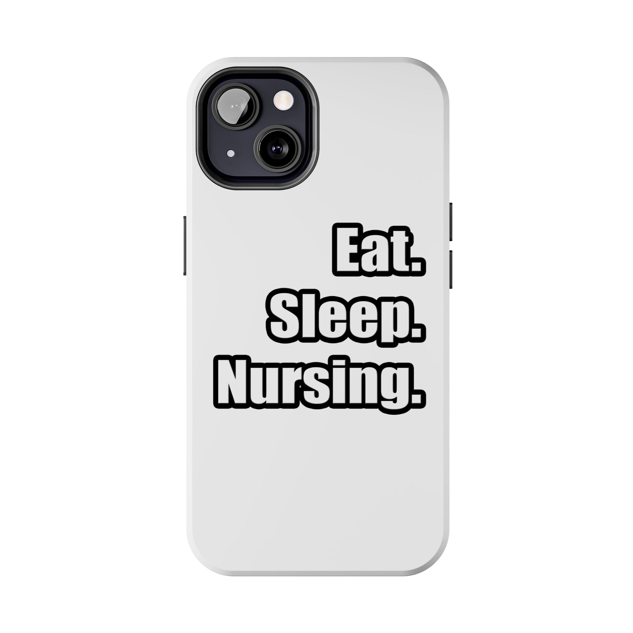 Eat. Sleep. Nursing. - Tough Phone Cases