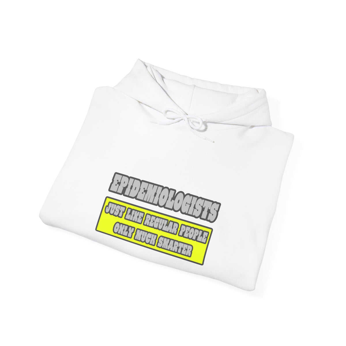 Epidemiologists...Much Smarter - Unisex Heavy Blend™ Hooded Sweatshirt