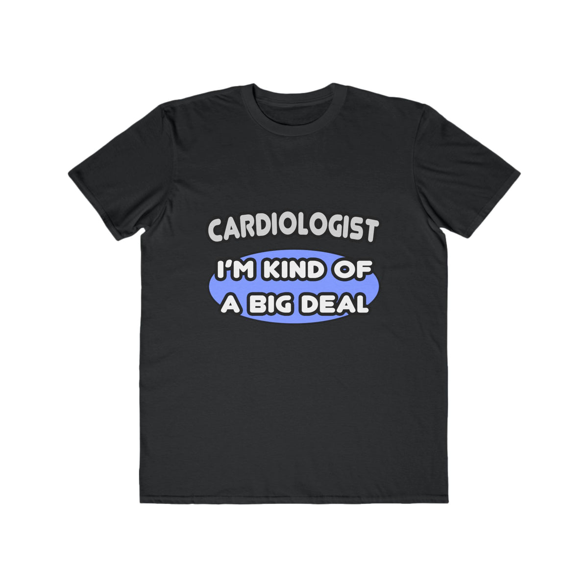 Cardiologist...Kind of a Big Deal - Men's Lightweight Fashion Tee