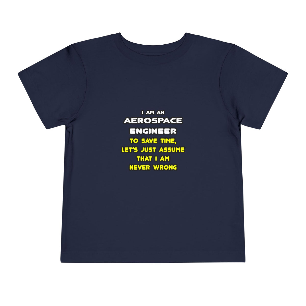 Funny Aerospace Engineer T Shirts and Gifts - Toddler Short Sleeve Tee