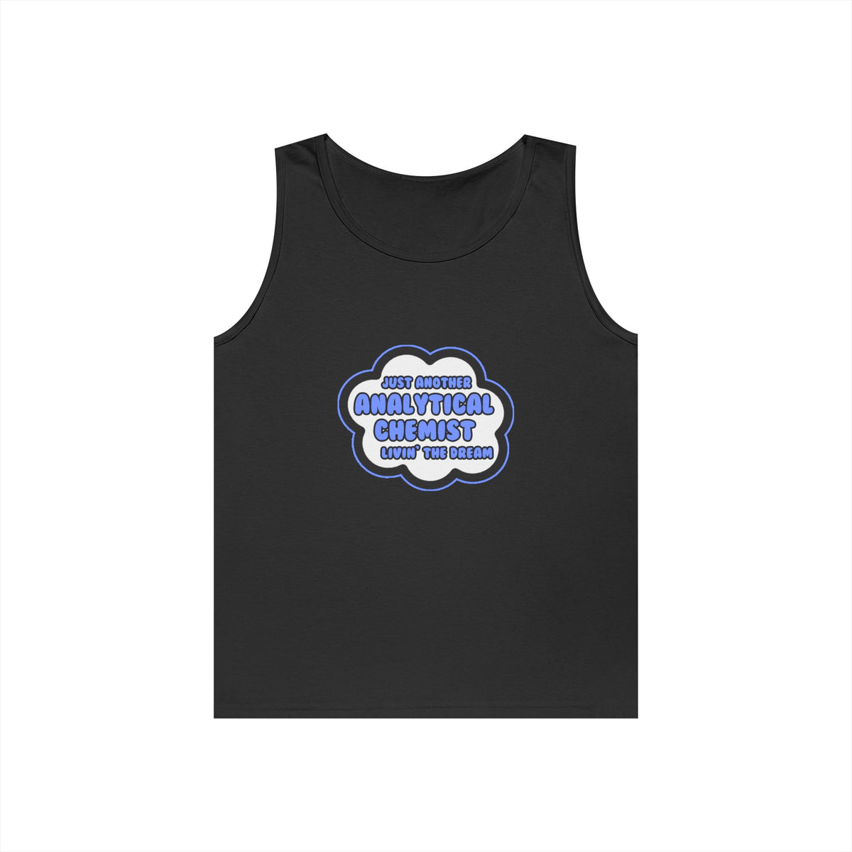 Analytical Chemist .. Livin' The Dream - Unisex Heavy Cotton Tank Top