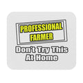 Professional Farmer...Don't Try This At Home - Mouse Pad (Rectangle)