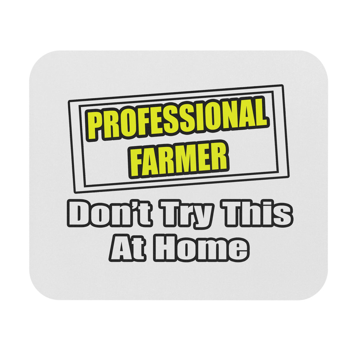 Professional Farmer...Don't Try This At Home - Mouse Pad (Rectangle)