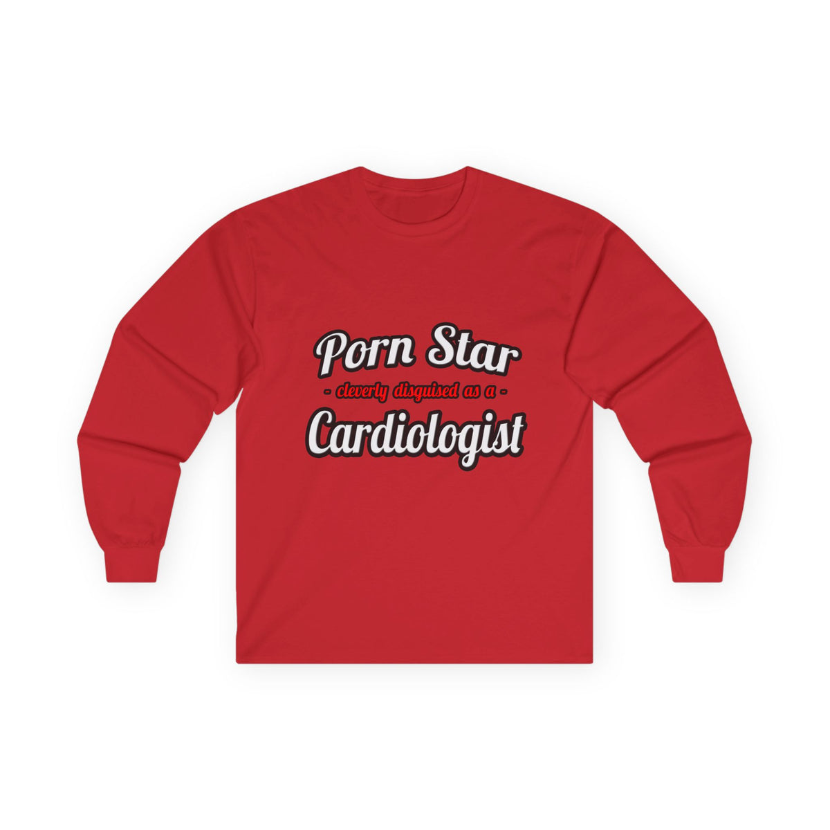 Porn Star...Cardiologist (2) - Unisex Ultra Cotton Long Sleeve Tee