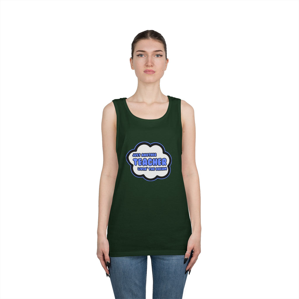 Teacher .. Livin' The Dream - Unisex Heavy Cotton Tank Top