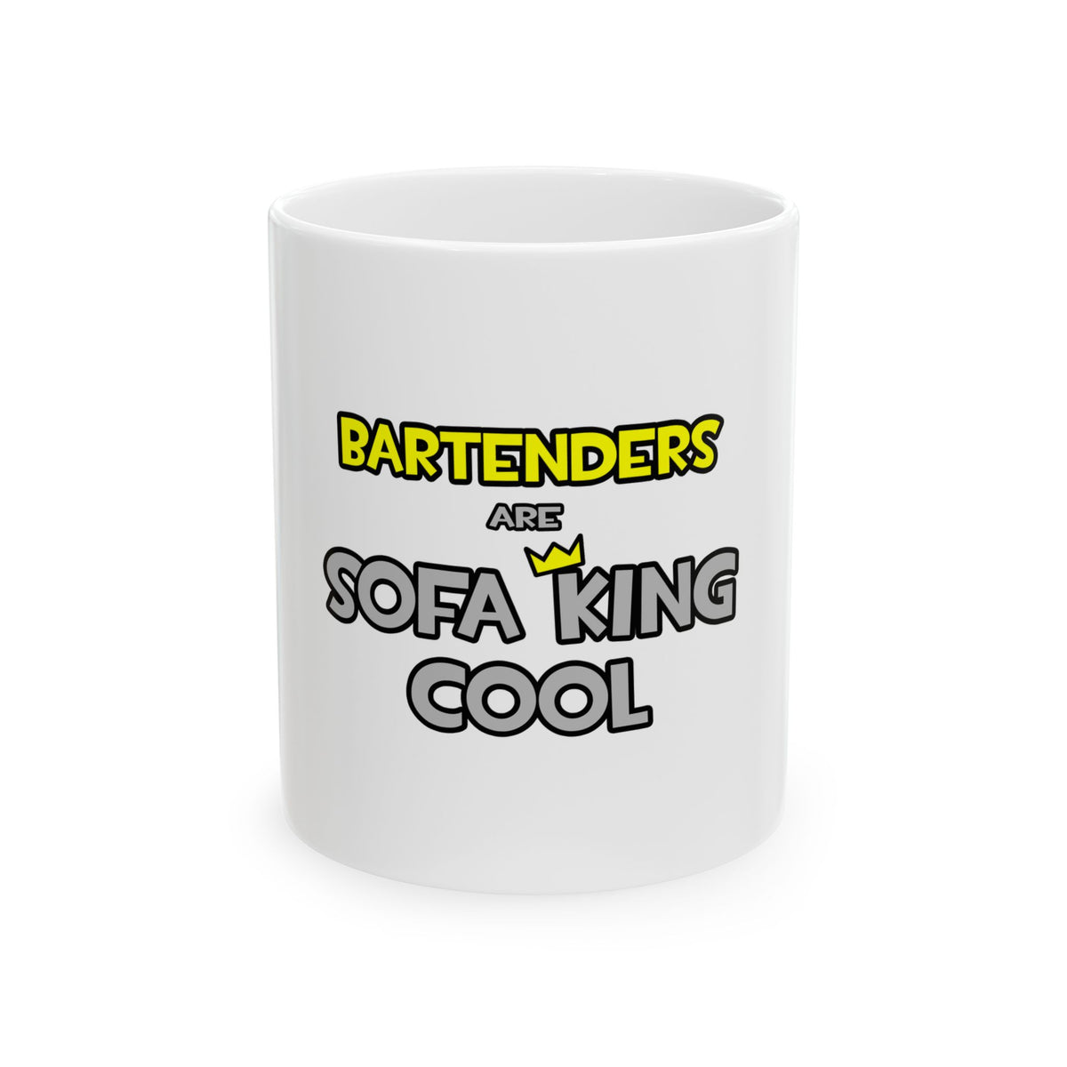 Bartenders Are Sofa King Cool - Ceramic Mug, (11oz, 15oz)