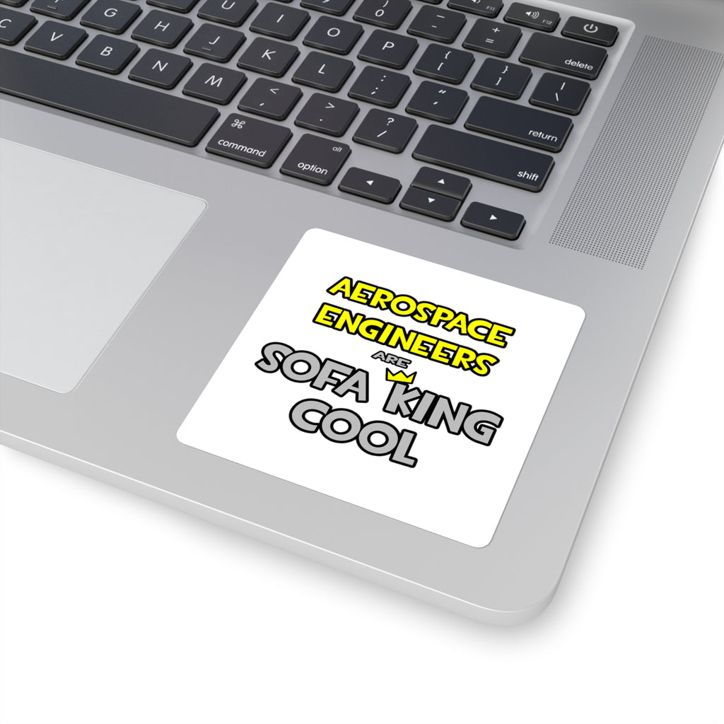 Aerospace Engineers Are Sofa King Cool - Square Stickers
