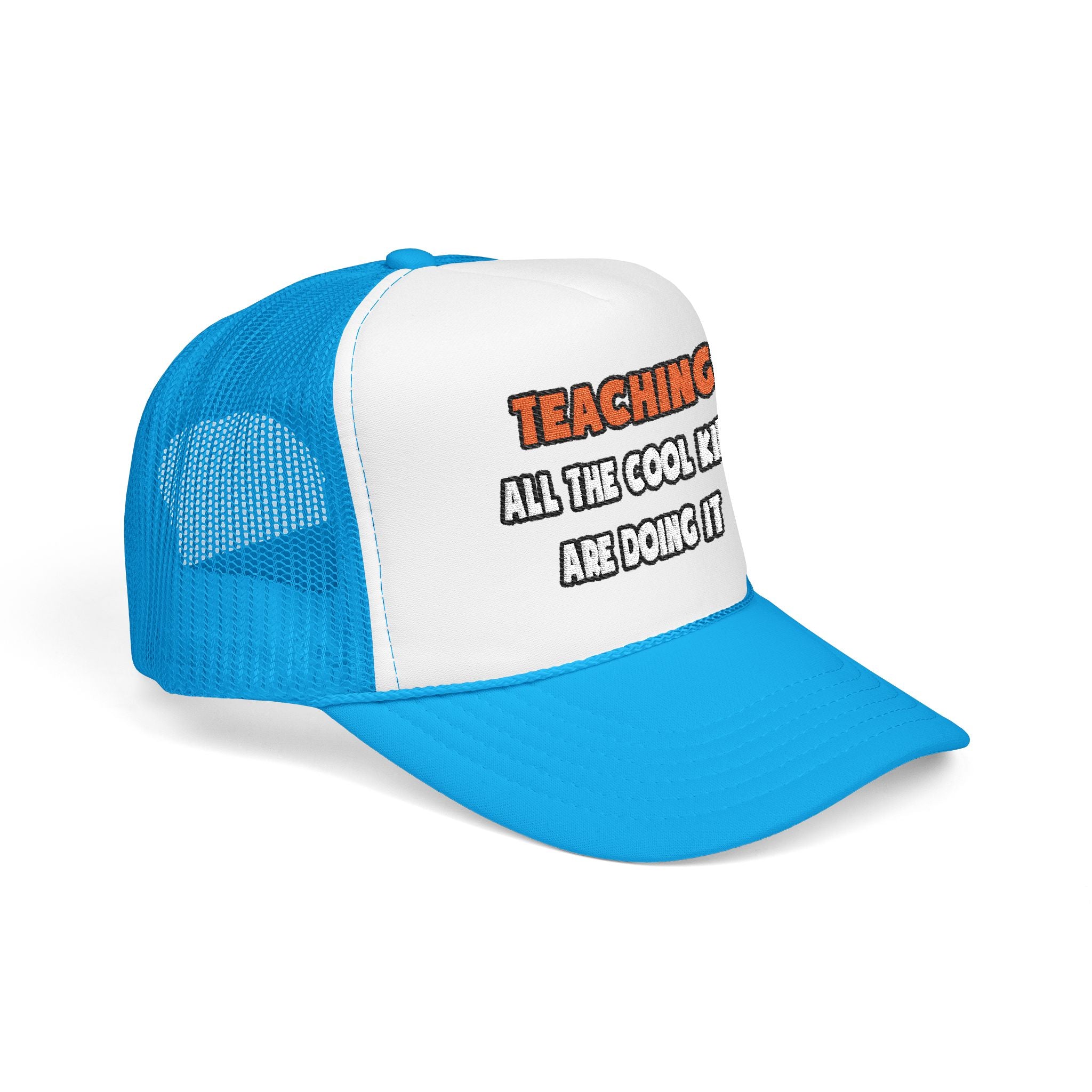 Funny Teacher Shirts and Gifts - Foam Trucker Hat