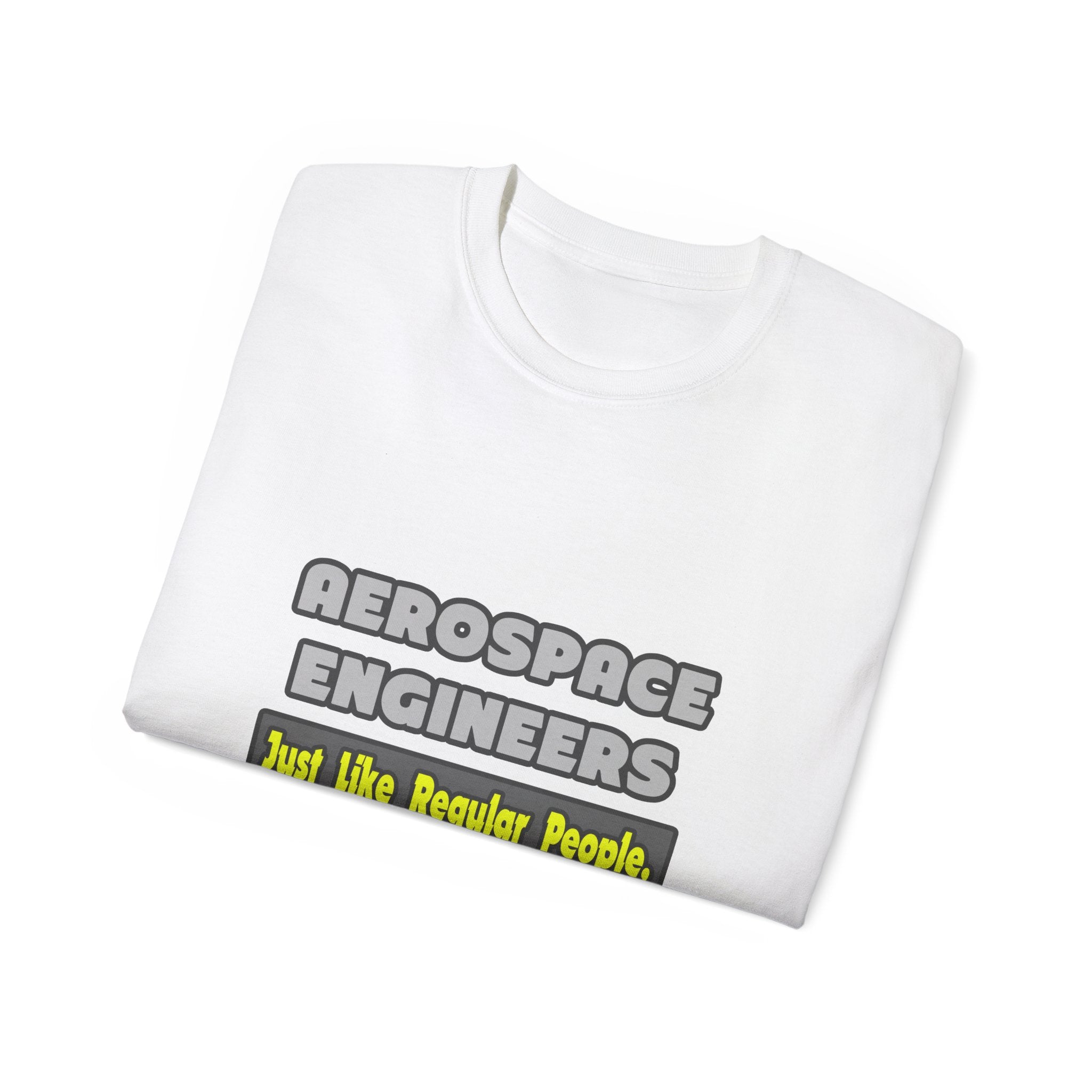 Aerospace Engineers...Smarter - Unisex Ultra Cotton Tee