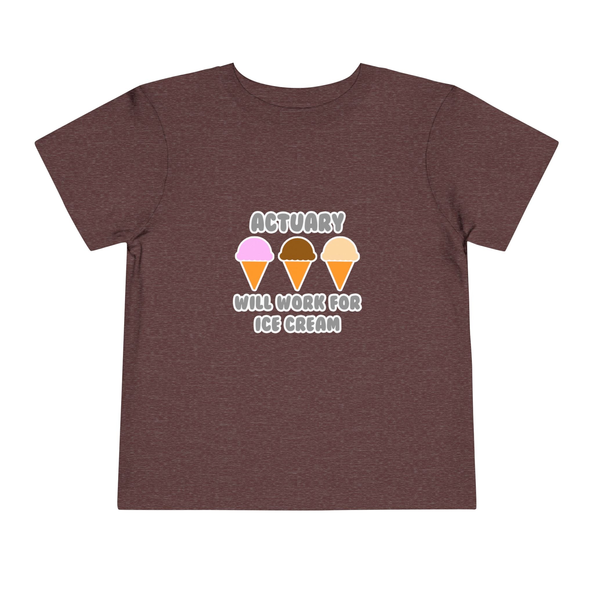 Actuary ... Will Work For Ice Cream - Toddler Short Sleeve Tee
