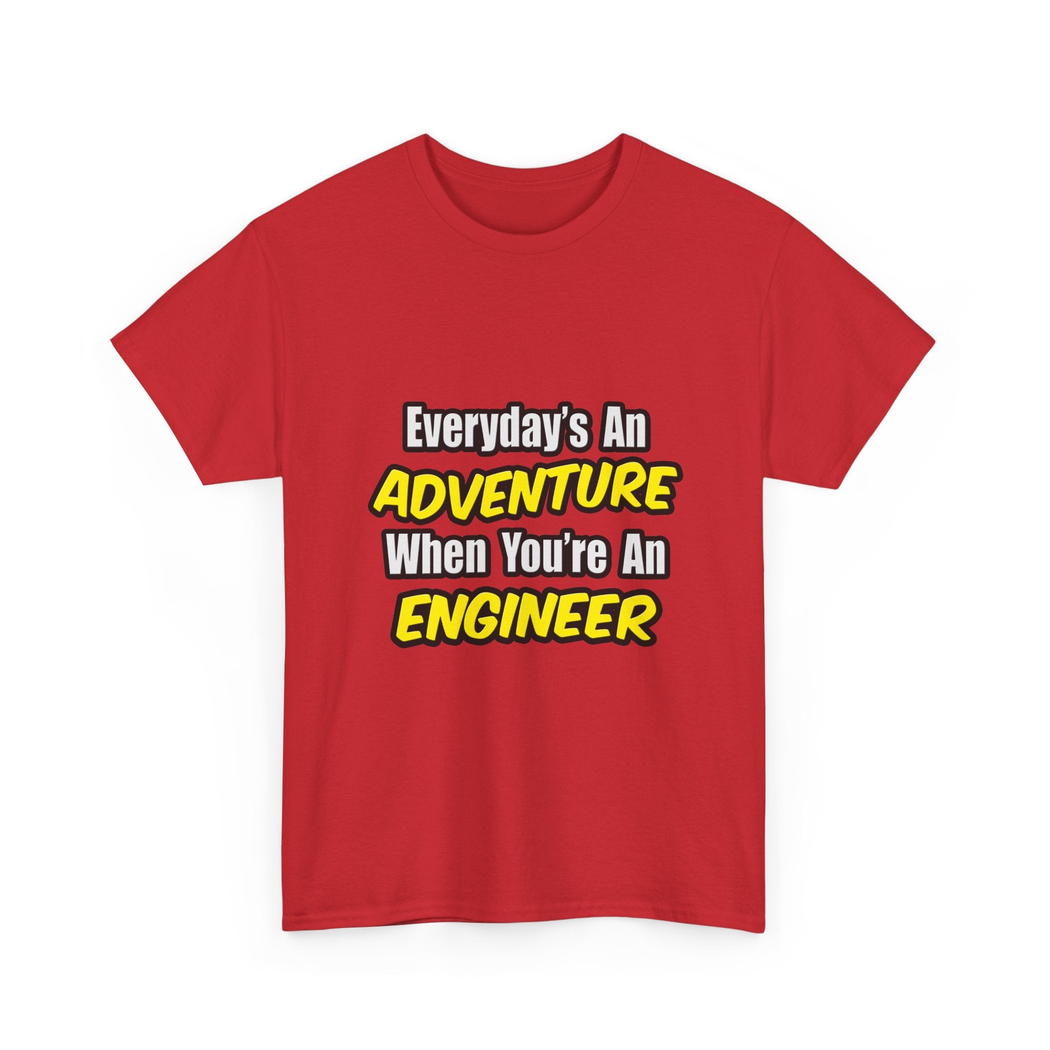 Everyday's An Adventure...Engineer - Unisex Heavy Cotton Tee