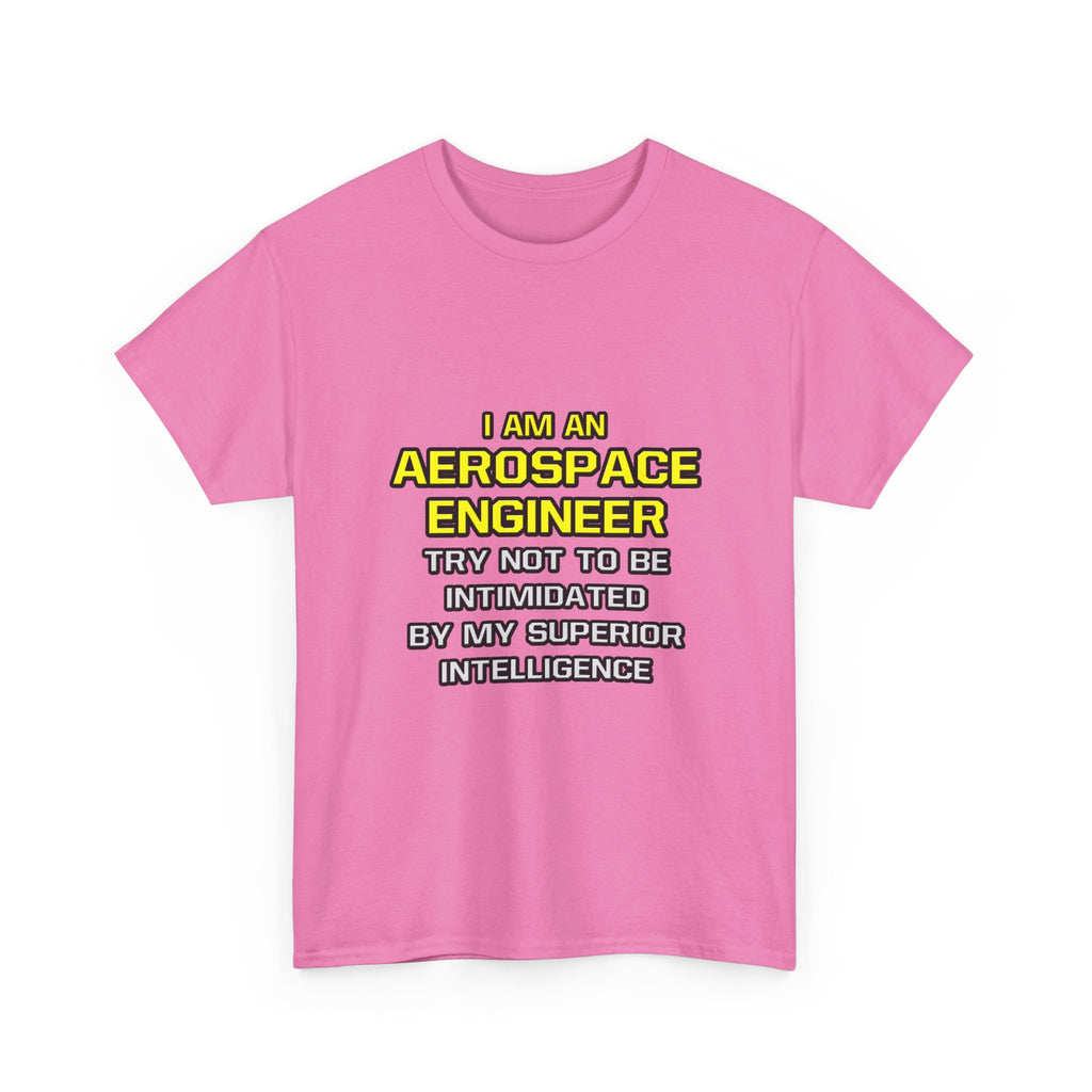 Aerospace Engineer...Superior Intelligence - Unisex Heavy Cotton Tee