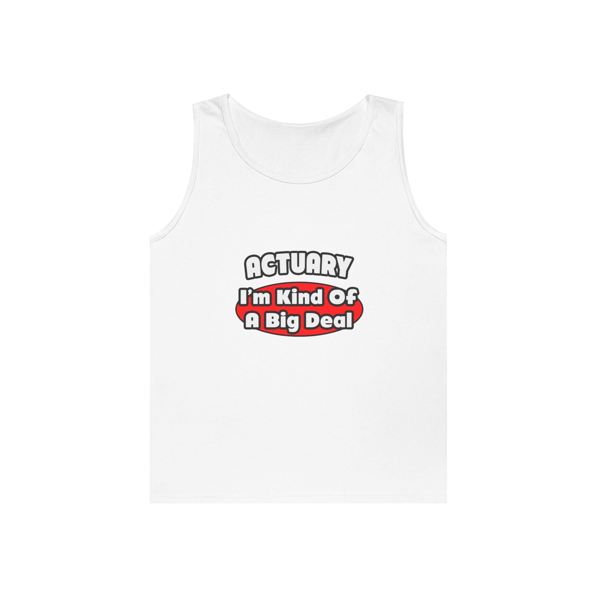 Actuary...Big Deal (2) - Unisex Heavy Cotton Tank Top