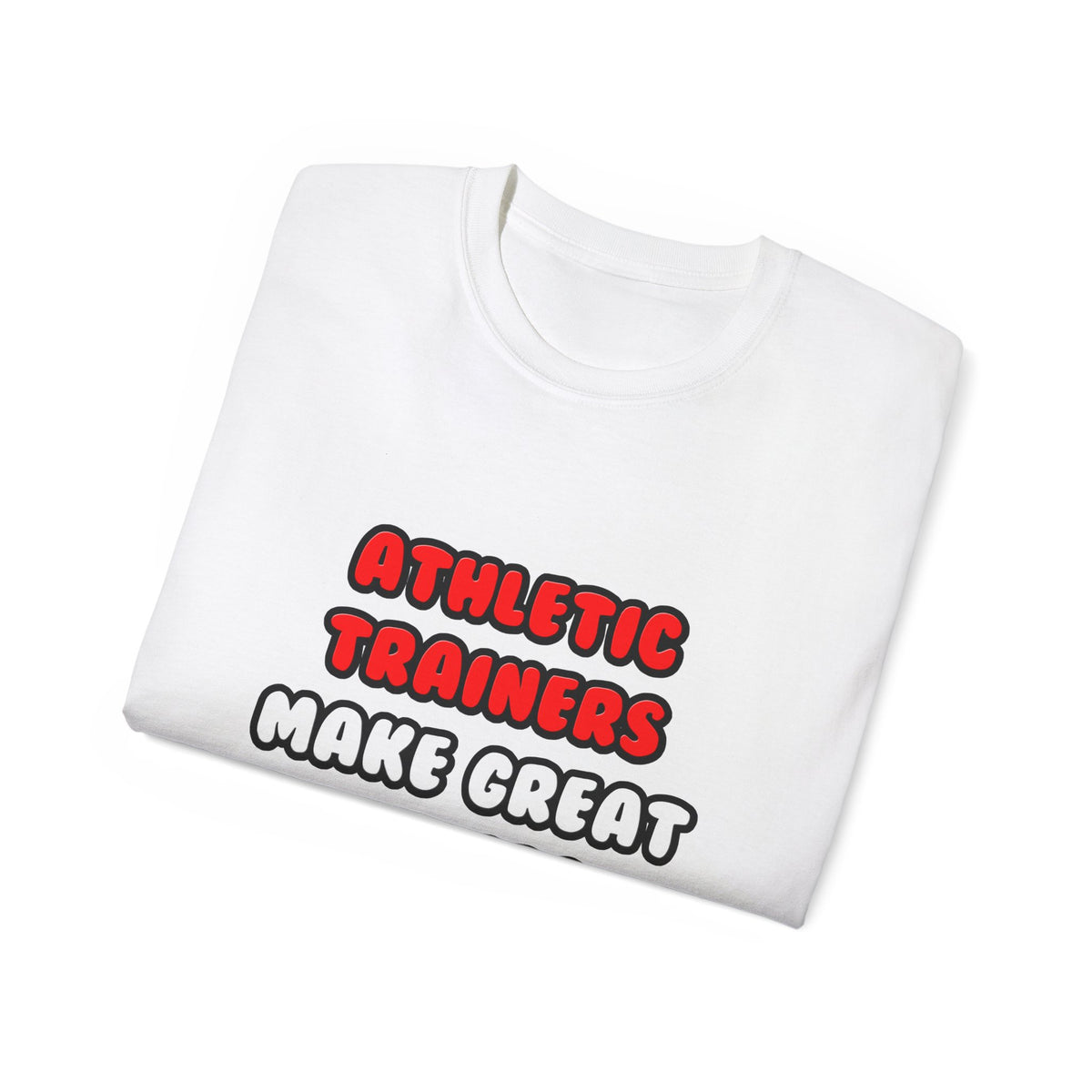 Athletic Trainers Make Great Lovers - Unisex Ultra Cotton Tee