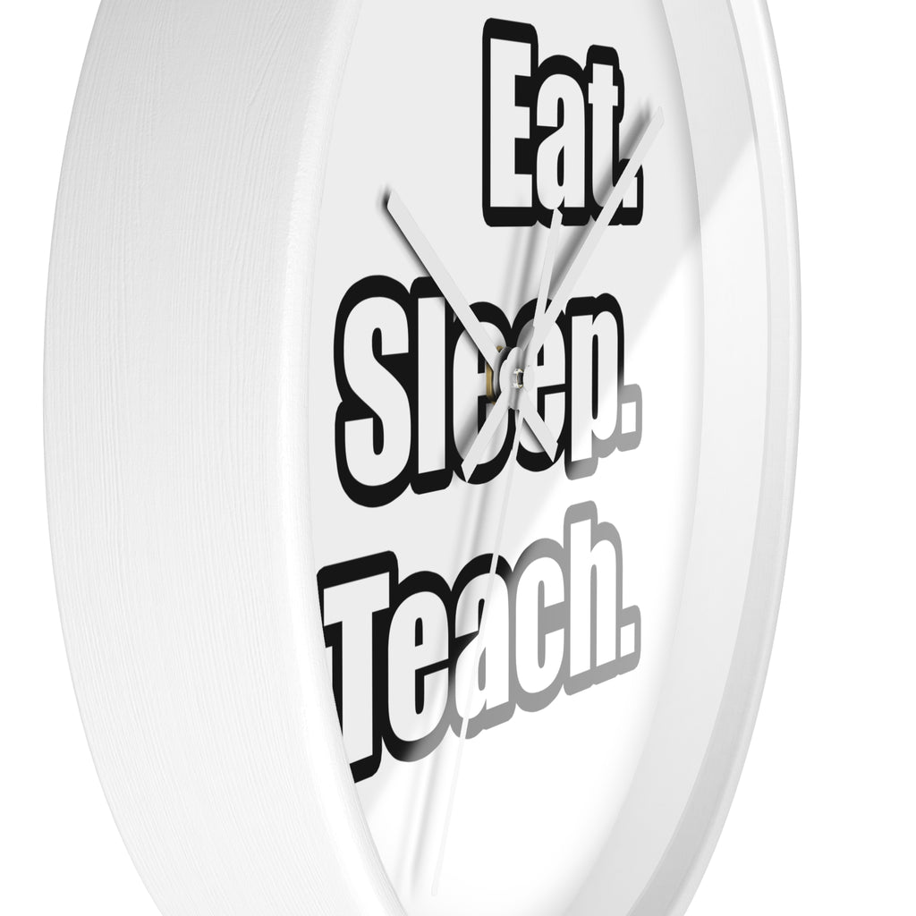 eat sleep teach - Wall Clock