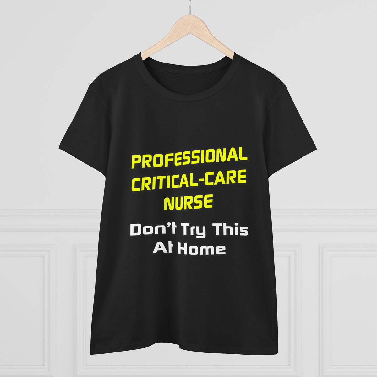 Professional Critical Care Nurse .. Joke - Women's Midweight Cotton Tee