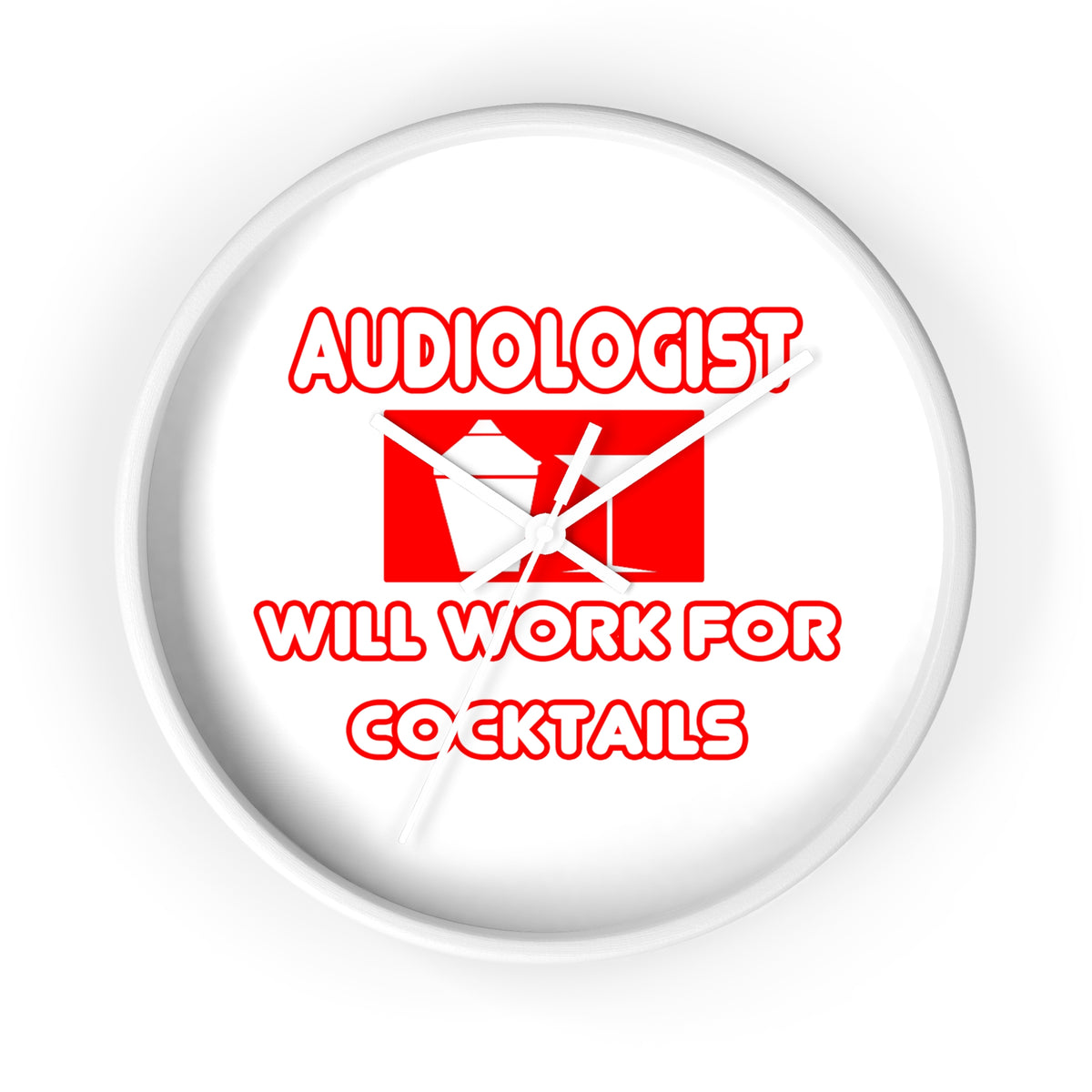 Audiologist ... Will Work For Cocktails - Wall Clock