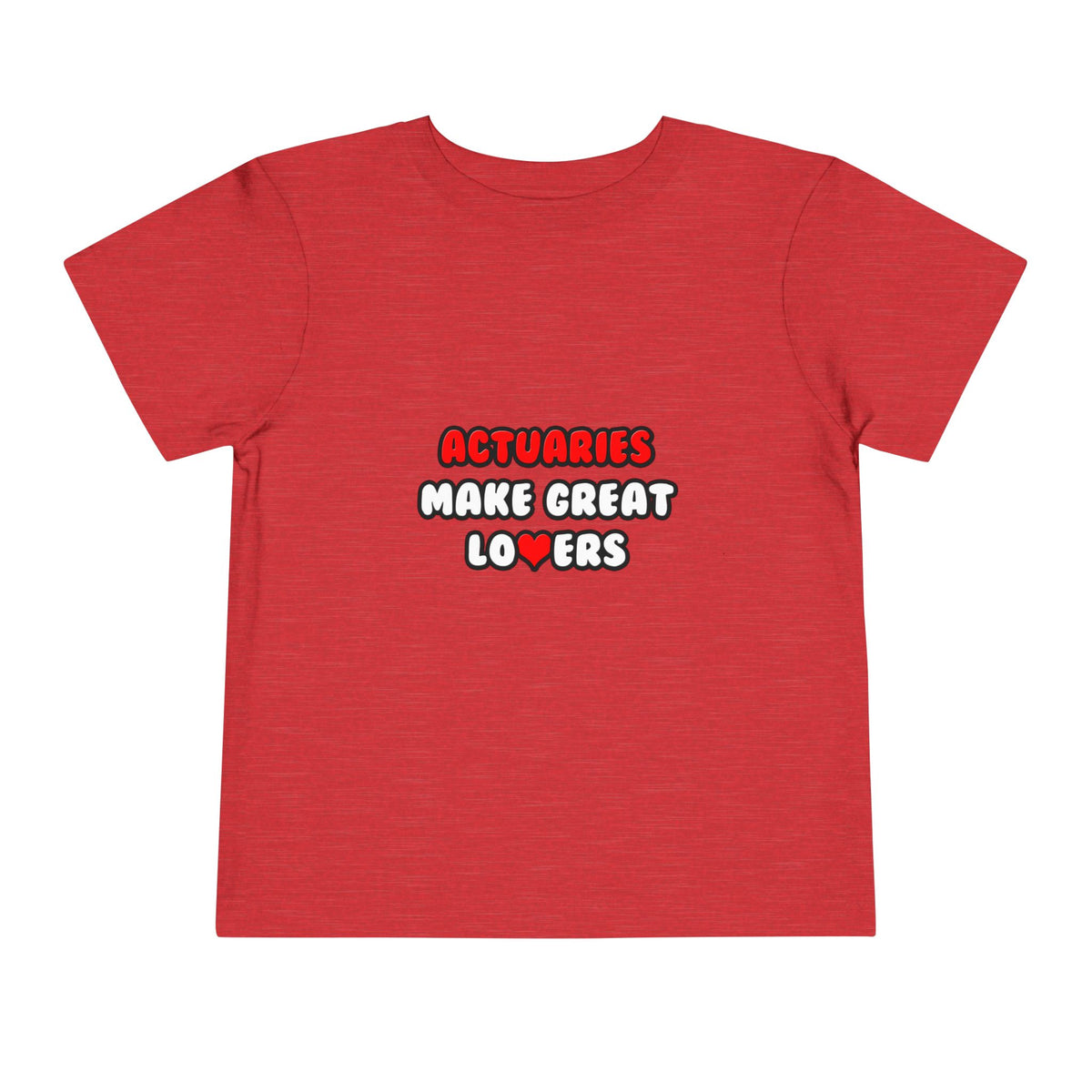 Actuaries Make Great Lovers   Copy - Toddler Short Sleeve Tee