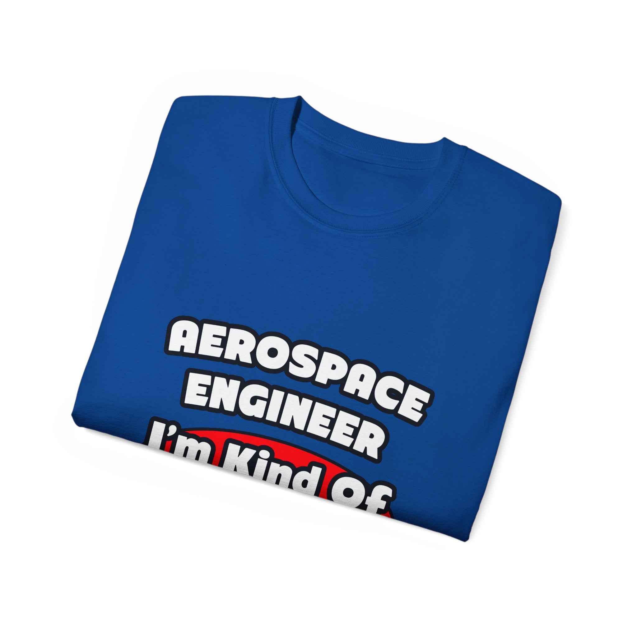 Aerospace Engineer...Big Deal - Unisex Ultra Cotton Tee