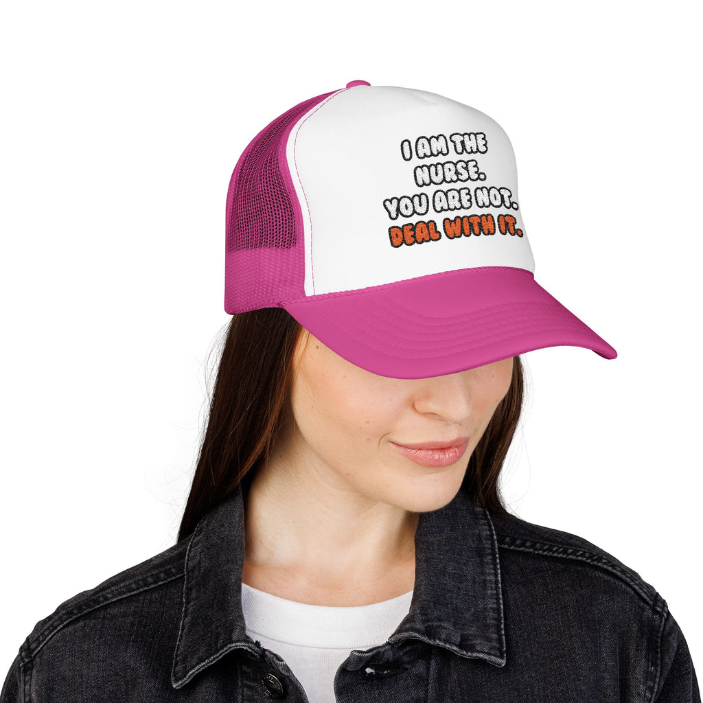 Deal With It ... Funny Nurse - Foam Trucker Hat