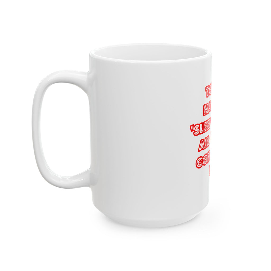 National 'Sleep With an Air Traffic Controller' Day - Ceramic Mug, (11oz, 15oz)