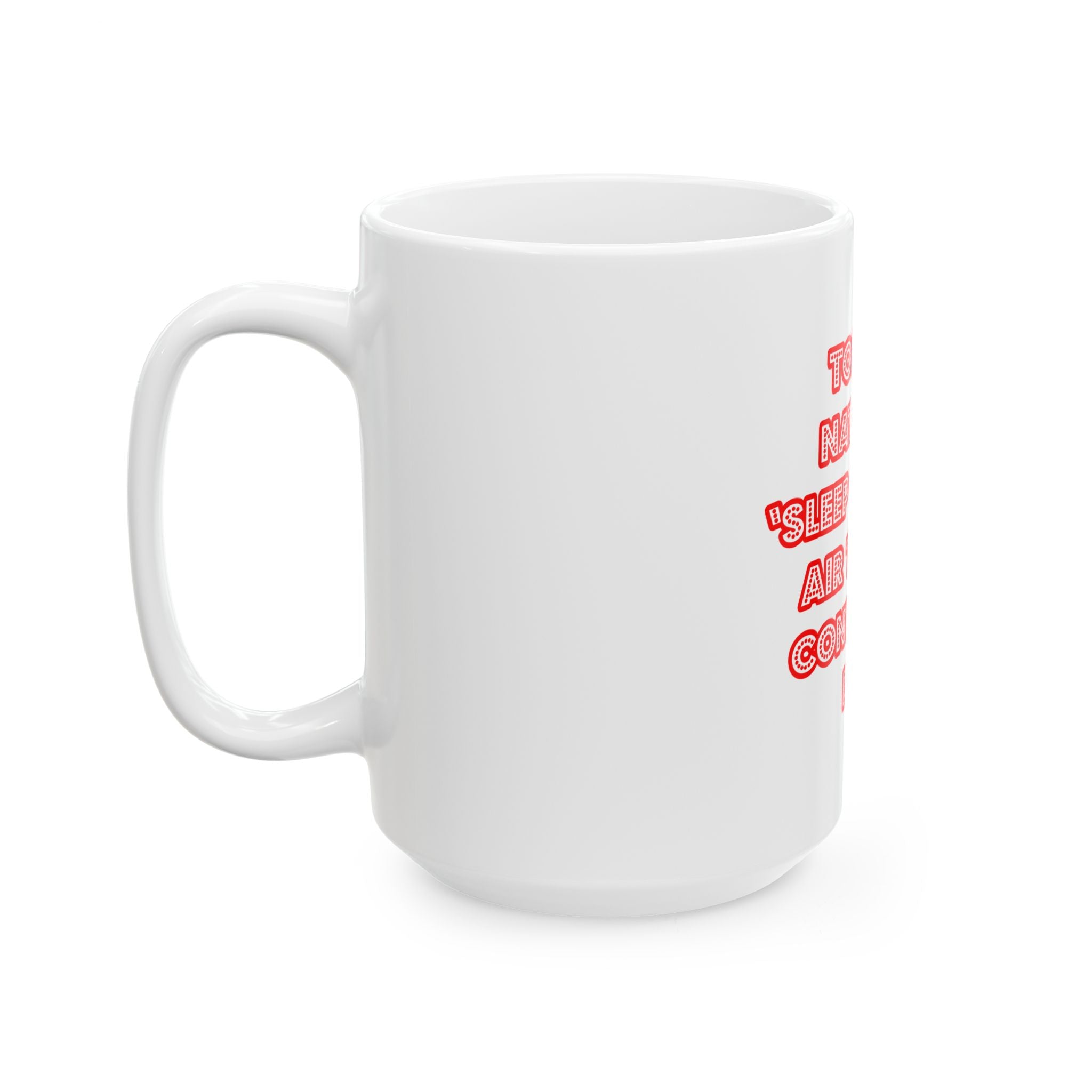 National 'Sleep With an Air Traffic Controller' Day - Ceramic Mug, (11oz, 15oz)