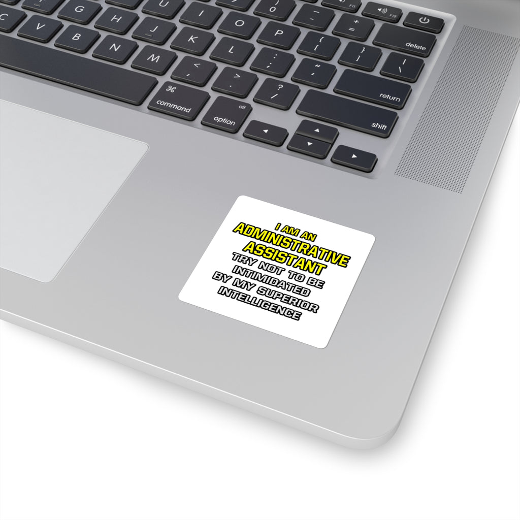 Administrative Assistant...Superior Intelligence - Square Stickers
