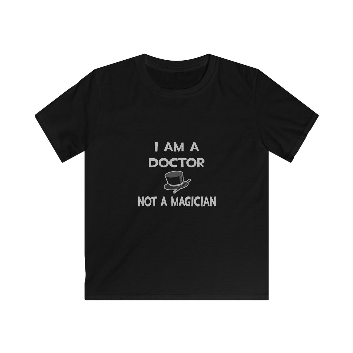 I Am A Doctor ... Not A Magician - Kids Softstyle Tee