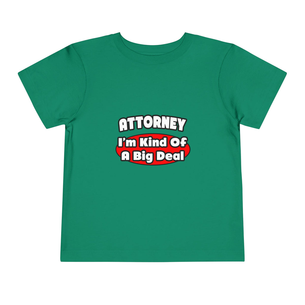 Attorney...Big Deal - Toddler Short Sleeve Tee