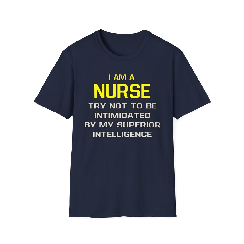 Nurse...Superior Intelligence - Unisex Softstyle T-Shirt
