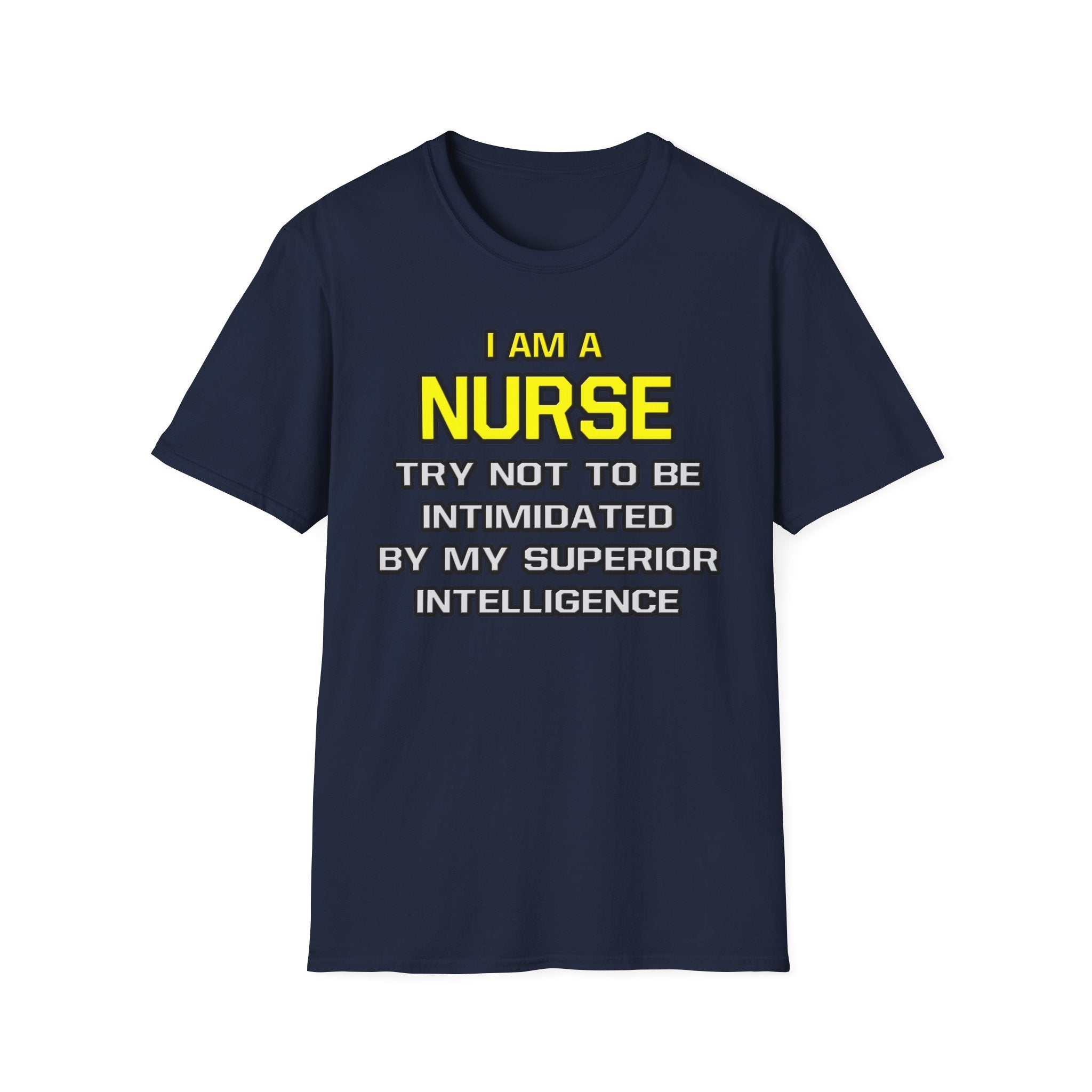 Nurse...Superior Intelligence - Unisex Softstyle T-Shirt