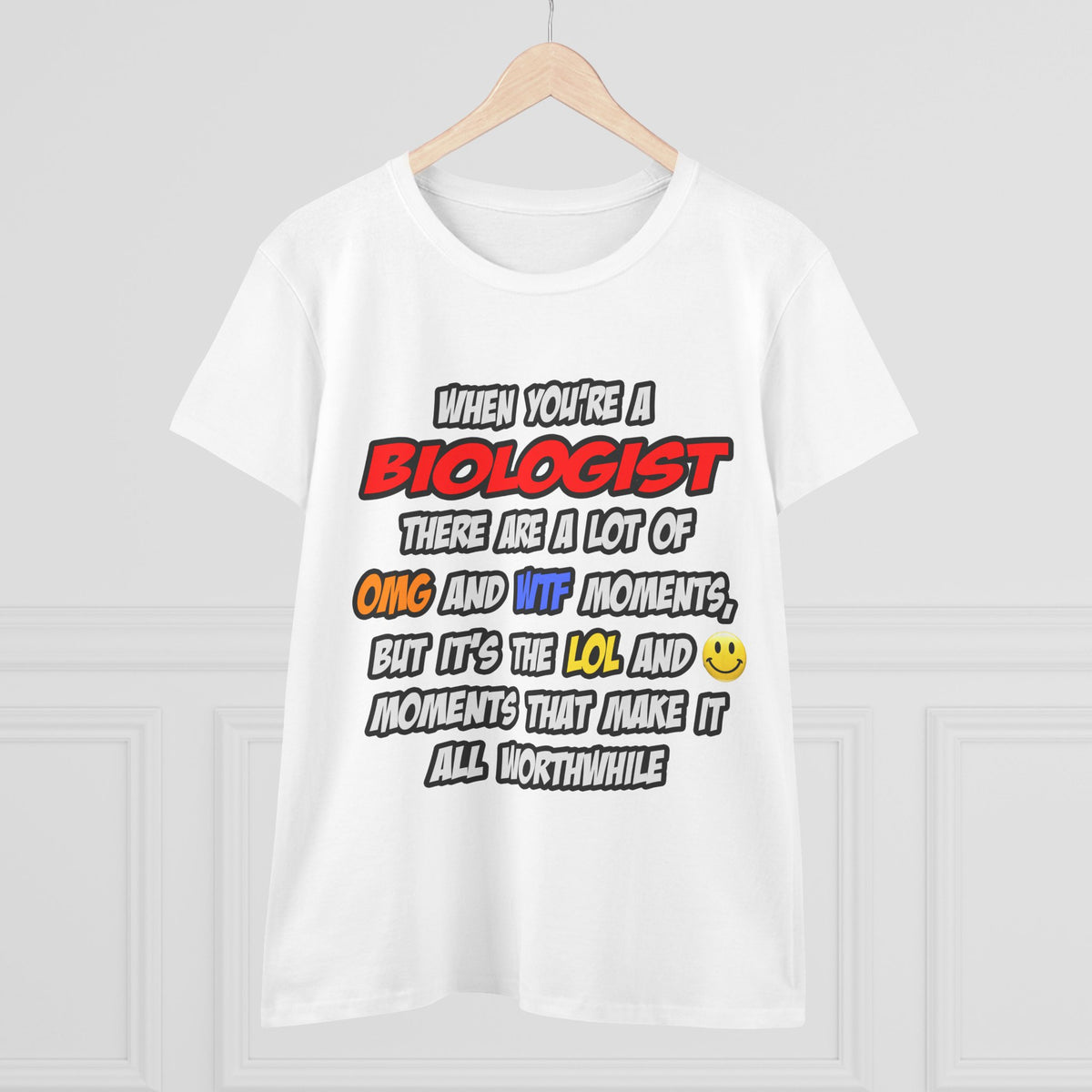 Biologist .. OMG WTF LOL - Women's Midweight Cotton Tee