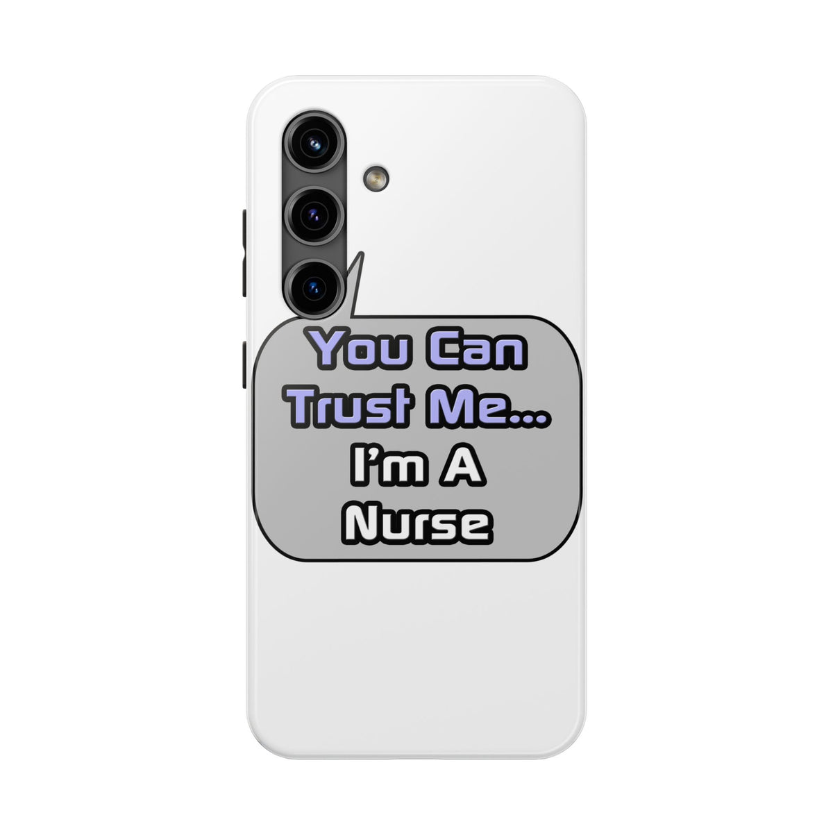 Trust Me .. I'm a Nurse - Tough Phone Cases