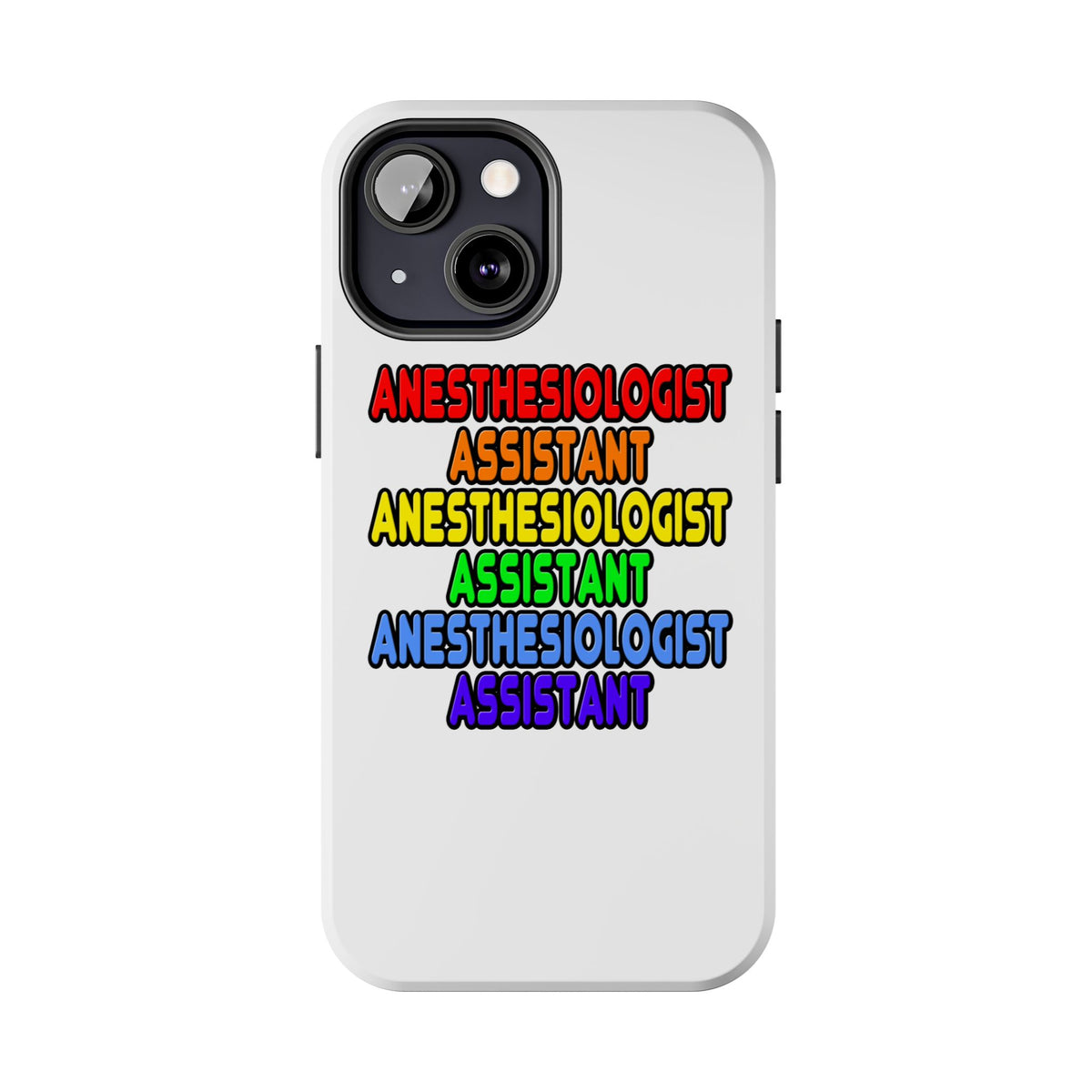 Rainbow Anesthesiologist Assistant - Tough Phone Cases