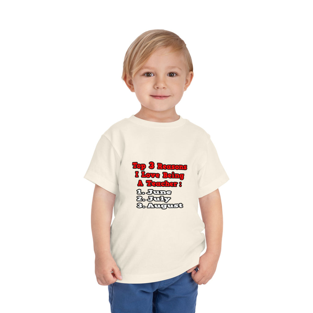 3 Reasons I Love Being a Teacher - Toddler Short Sleeve Tee